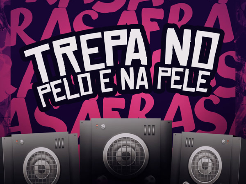 TREPA NO PELO E NA PELE (Single)