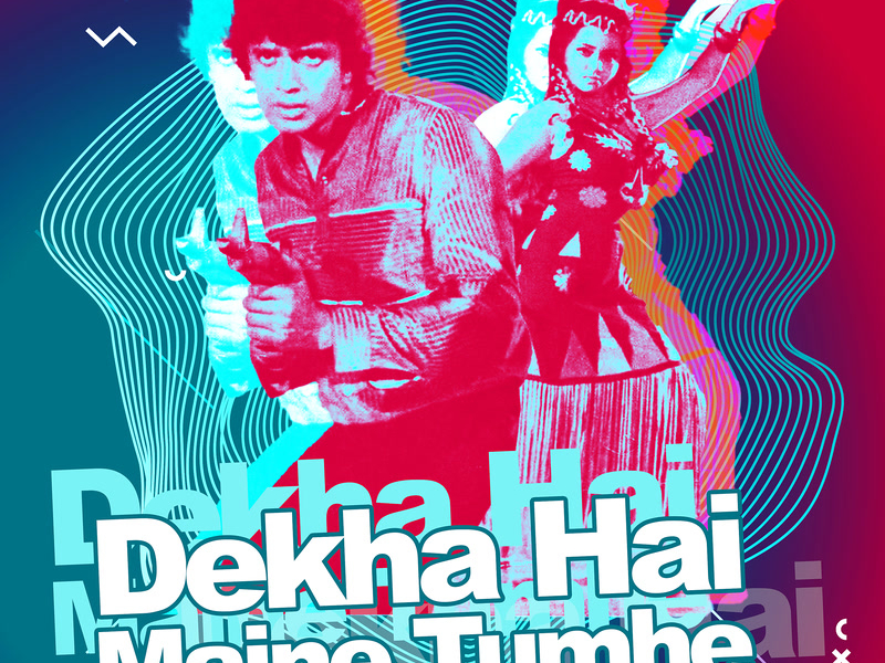 Dekha Hai Maine Tumhe (Remix) (Single)