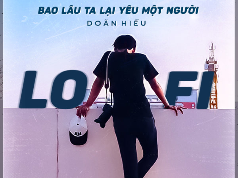 Bao Lâu Ta Lại Yêu Một Người (Lofi Version) (Single)