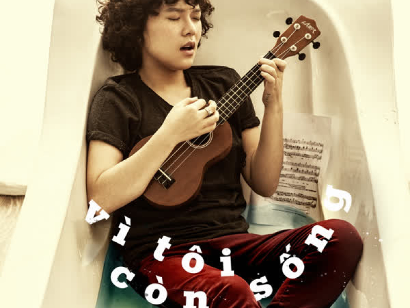 Vì Tôi Còn Sống (3rd Single 2015)