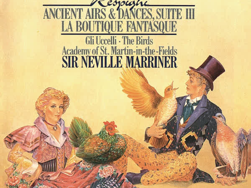 Respighi: Ancient Airs & Dances; The Birds; La boutique fantasque