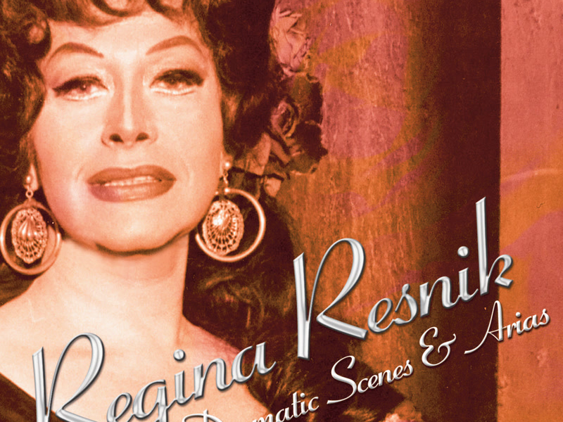 Regina Resnik - Dramatic Scenes & Arias