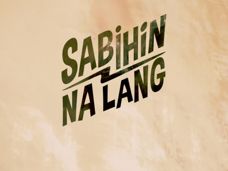 Sabihin Na Lang (Single)