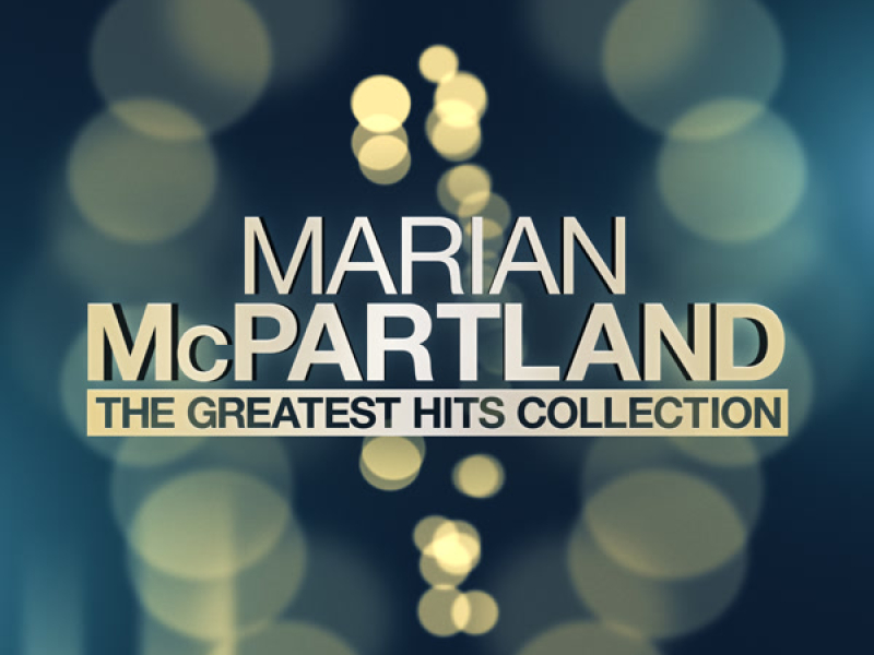 Marian Mcpartland - The Greatest Hits Collection
