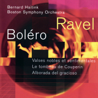 Ravel: Boléro; Valses nobles et sentimentales; Le tombeau de Couperin; Alborada del gracioso