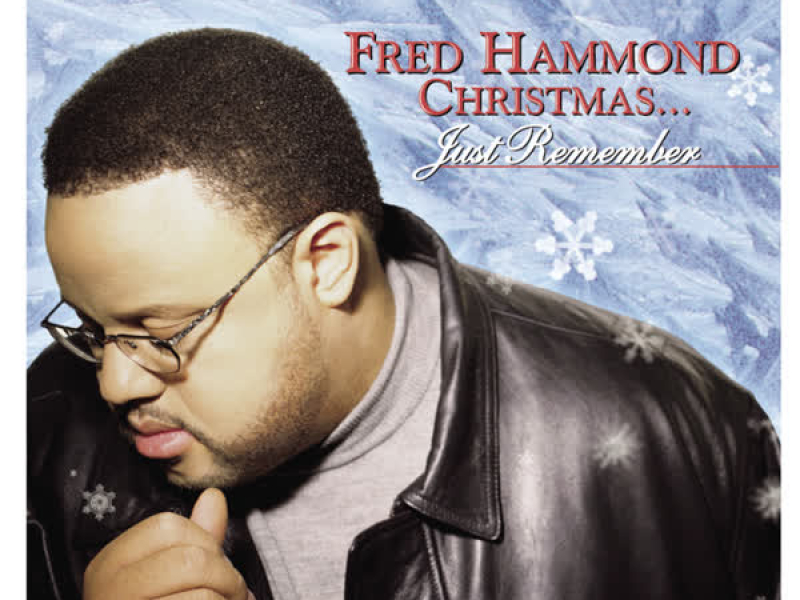 Fred Hammond Christmas... Just Remember