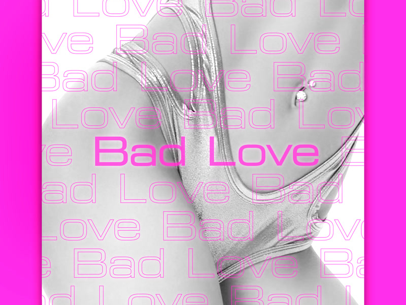 Bad Love (Single)