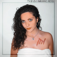 T.V.B (Dj B@grão Remix) (Single)
