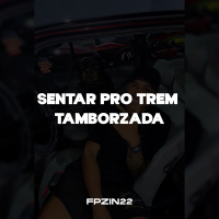SENTAR PRO TREM TAMBORZADA (Single)