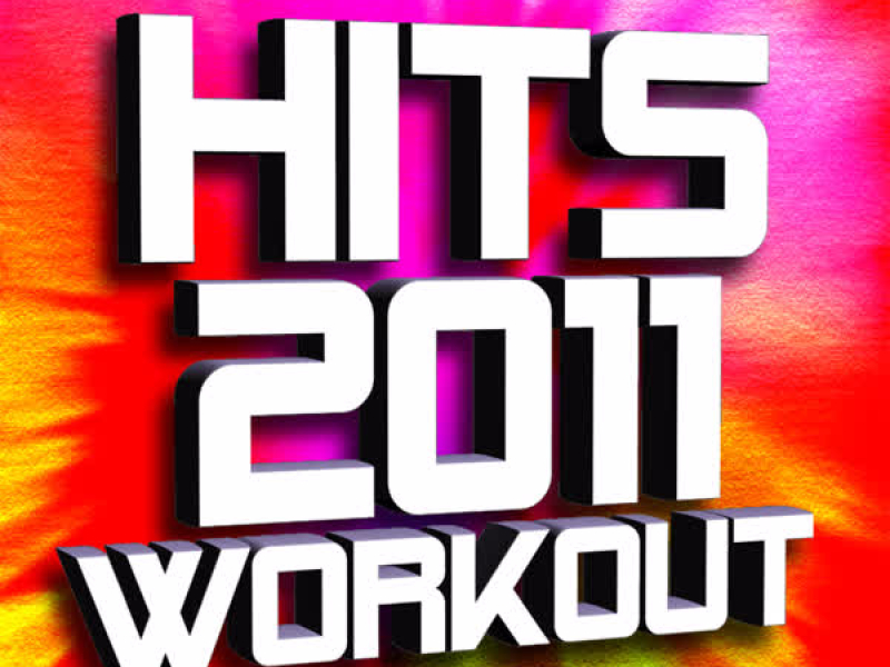 Hits 2011 Workout