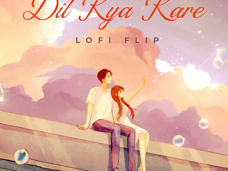Dil Kya Kare (Lofi Flip) (Single)