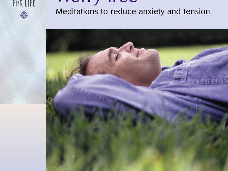 Worry-Free: Meditations To Reduce Anxiety And Tension