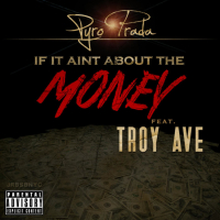 If it Aint About Money (feat. Troy Ave) (Single)
