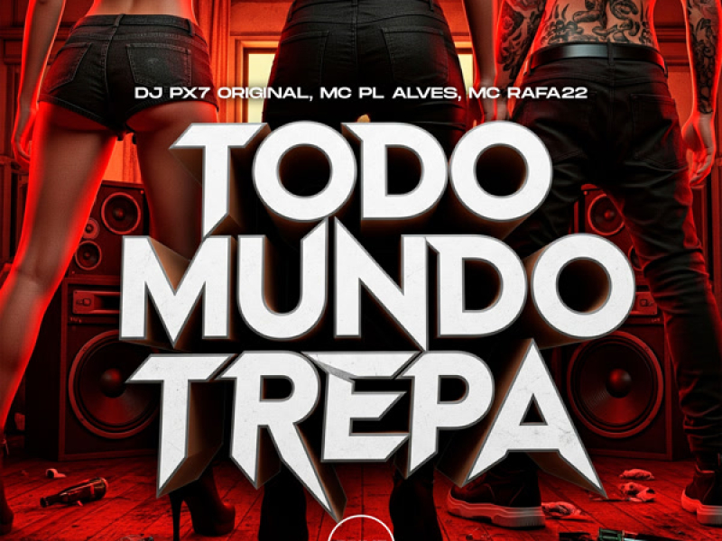 Todo Mundo Trepa (Single)