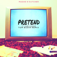 Pretend (Tom Budin Remix) (Single)