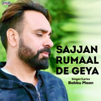 Sajjan Rumaal De Geya - Single