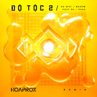 Độ Tộc 2 (Hoaprox Remix) (Single)