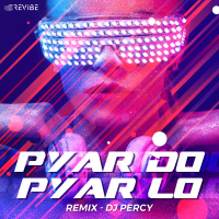 Pyar Do Pyar Lo (Remix) (Single)