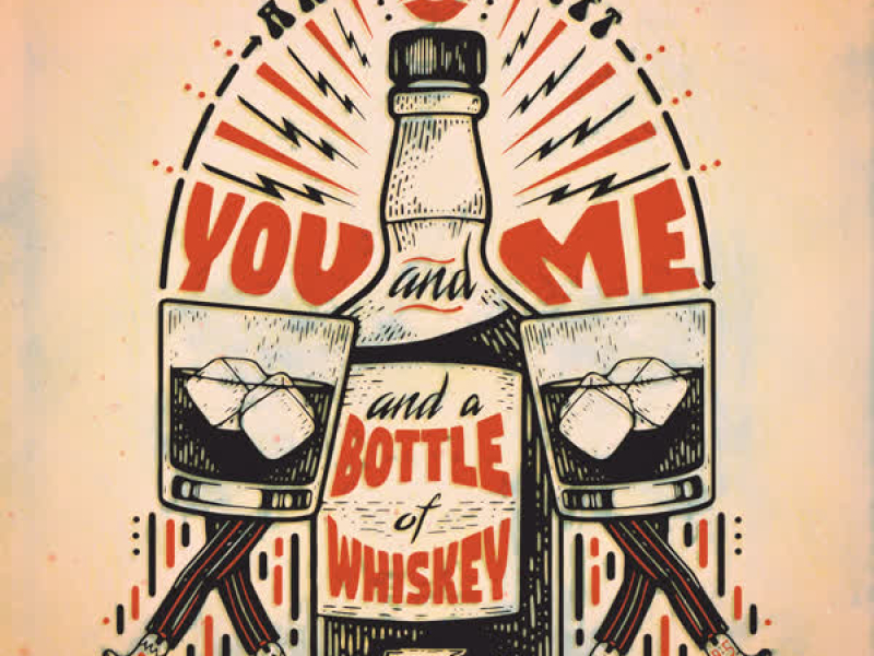 You and Me and a Bottle of Whiskey (Single)