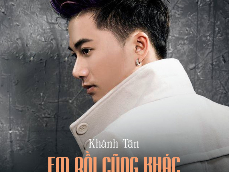 Em Rồi Cũng Khác (Single)