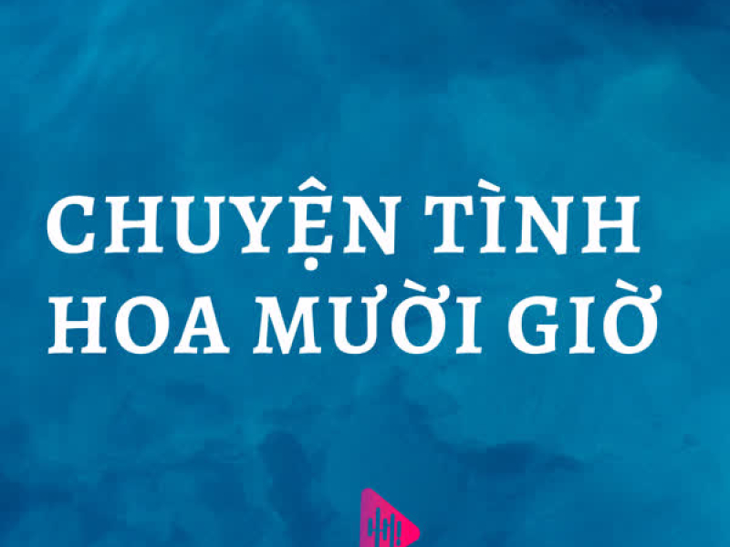 Chuyện Tình Hoa Mười Giờ