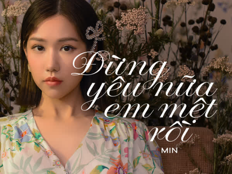 Đừng Yêu Nữa, Em Mệt Rồi (Single)