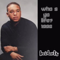 Who's Yo Life? 1998 (Single)