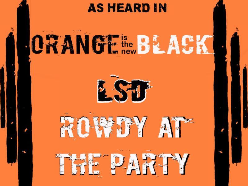 Rowdy at the Party (As Heard in Orange Is the New Black)