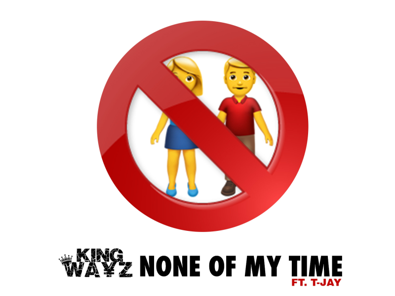 None of My Time (feat. T-Jay)