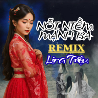 Nỗi Niềm Mạnh Bà (Remix) (Single)