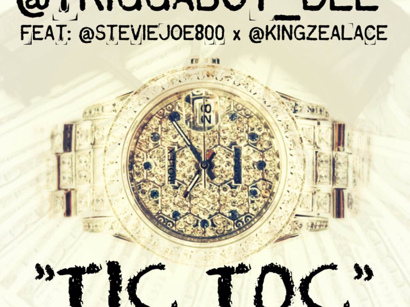 Tic Toc (feat. Stevie Joe, King Zealace) - Single