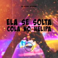 Ela Se Solta Cola No Helipa (Single)