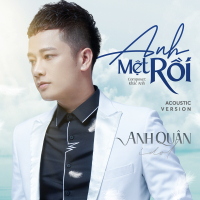 Anh Mệt Rồi (Acoustic Version) (Single)