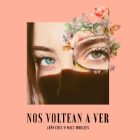 Nos Voltean a Ver (Single)