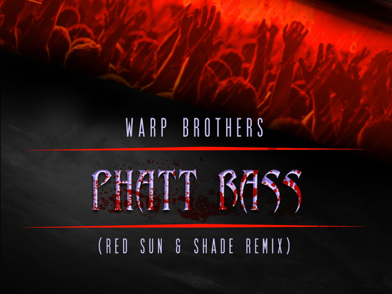 Phatt Bass (Red Sun, Shade Remix) (Single)