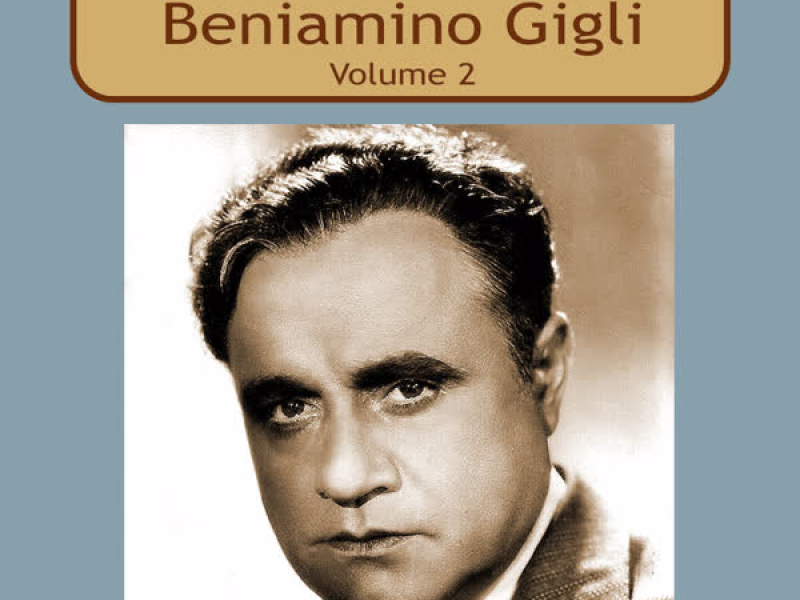 The Golden Voice of Beniamino Gigli, Vol. 2