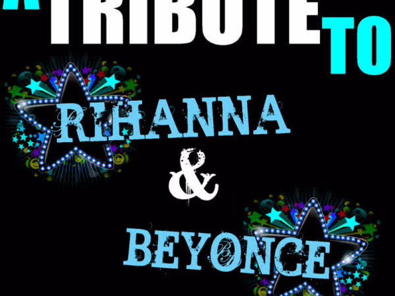 A Tribute to Rihanna & Beyoncé