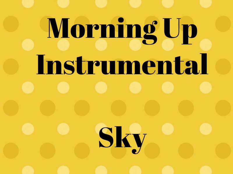 Morning Up Instrumental (Single)