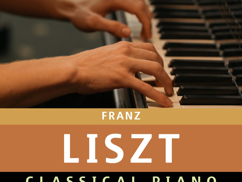 Franz Liszt - Classical Piano (Single)