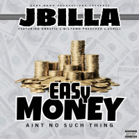 Easy Money Ain't No Such Thing (feat. Drastic, Miltown Preacher & Scrill) (Single)