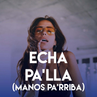 Echa Pa'lla (Manos Pa'rriba) (Single)