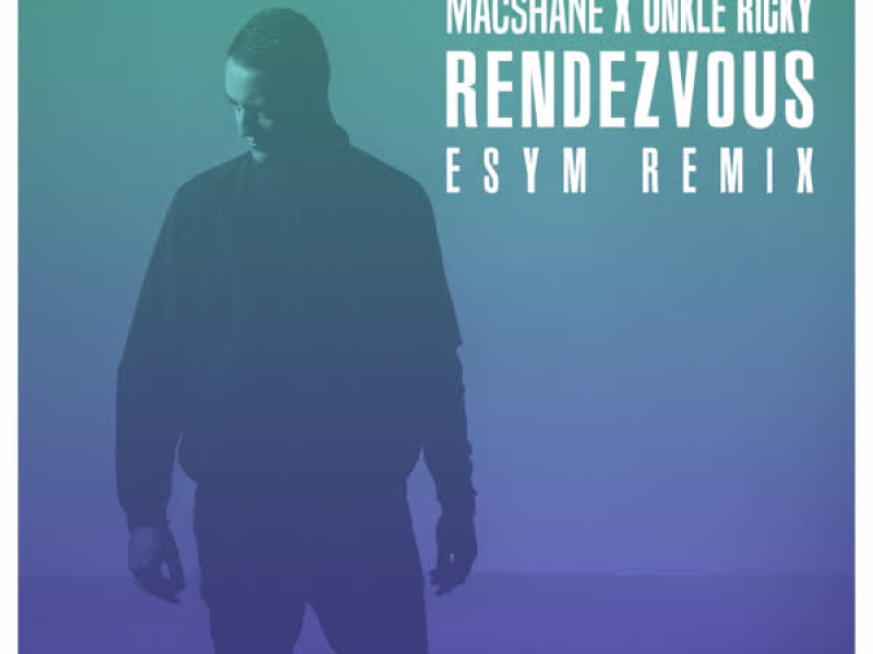 Rendezvous (ESYM Remix) (Single)