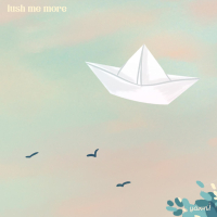 Lush Me More (Single)