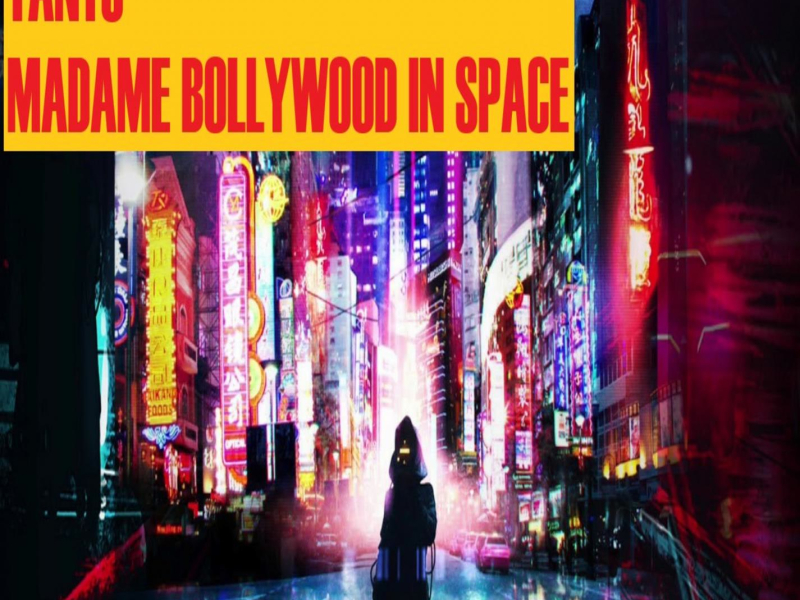 Madam Bollywood In Space (Retro Sci -Fi Edit) (Single)