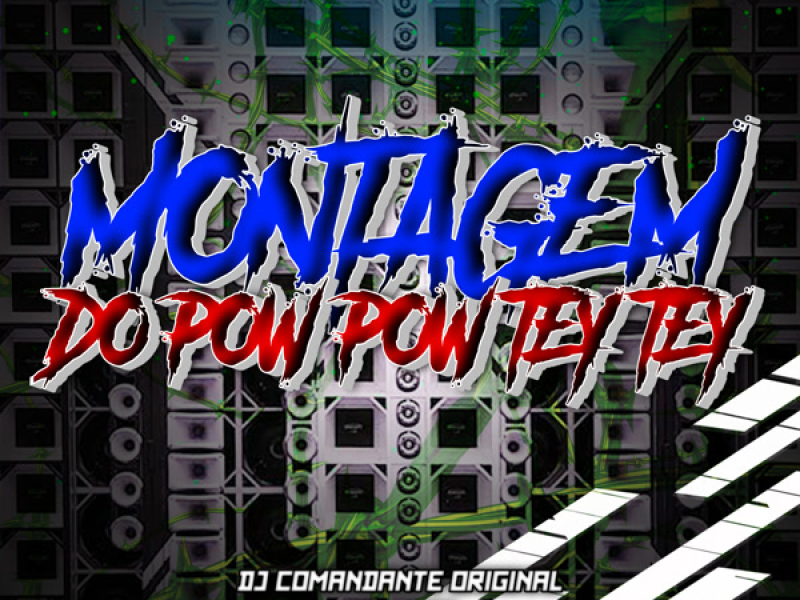 MONTAGEM DO POW POW TEY TEY (Single)