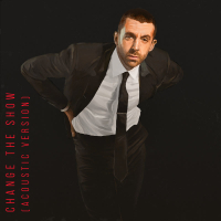 Change the Show (Acoustic Version) (Single)