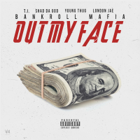 Out My Face (feat. T.I., Shad Da God, Young Thug, London Jae)