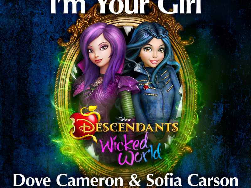 I'm Your Girl (From Descendants: Wicked World) (Single)