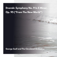 Dvorak: Symphony No. 9, in E Minor, Op. 95 (