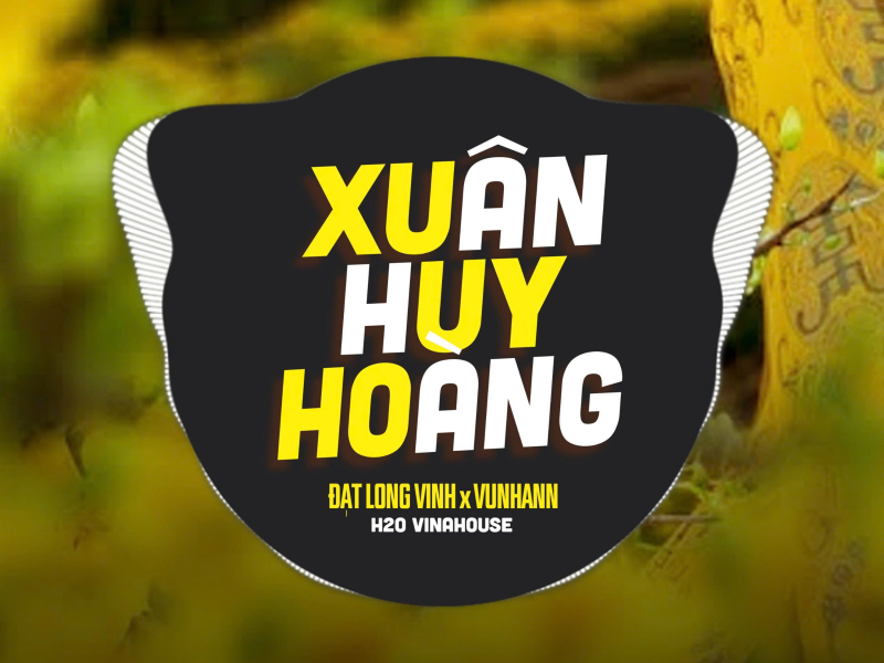Xuân Huy Hoàng (Remix) (Single)